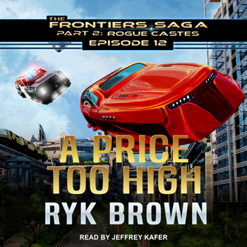 A Price Too High - Book #12 of the Frontiers Saga: Part 2: Rogue Castes