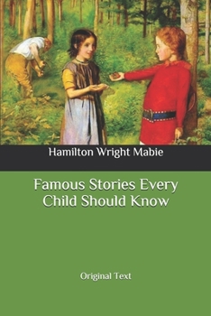 Famous Stories Every Child Should Know: Original Text
