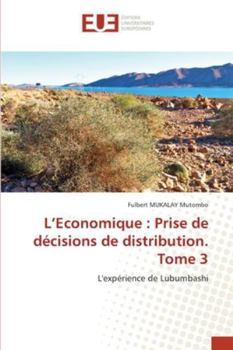 L'Economique: Prise de décisions de distribution. Tome 3