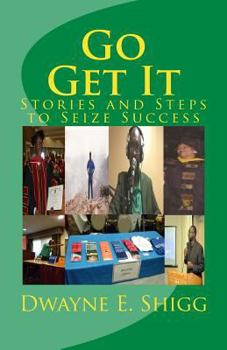 Paperback Go Get It: Stories & Steps to Seize Success Book