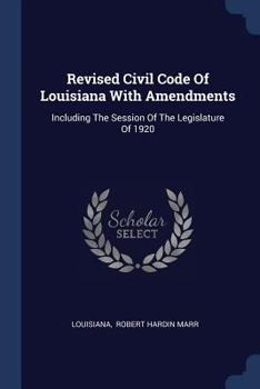 Paperback Revised Civil Code Of Louisiana With Amendments: Including The Session Of The Legislature Of 1920 Book