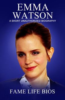 Paperback Emma Watson: A Short Unauthorized Biography Book