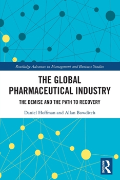 Paperback The Global Pharmaceutical Industry: The Demise and the Path to Recovery Book