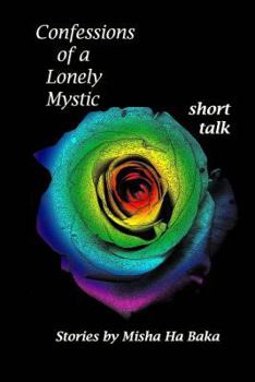 Paperback Confessions of a Lonely Mystic Short Talk Book