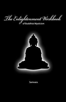 Paperback The Enlightenment Workbook: Of Buddhist Mysticism Book