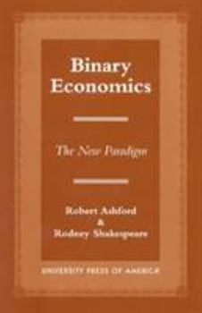 Paperback Binary Economics: The New Paradigm Book