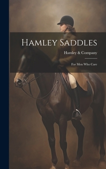 Hardcover Hamley Saddles: For Men Who Care Book