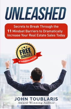 Paperback Unleashed: Secrets to Break Through the 11 Mindset Barriers to Dramatically Increase Your Real Estate Sales Today Book