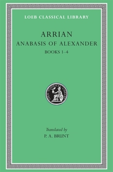 Hardcover Anabasis of Alexander, Volume I: Books 1-4 [Greek, Ancient (To 1453)] Book