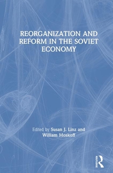 Hardcover Reorganization and Reform in the Soviet Economy Book