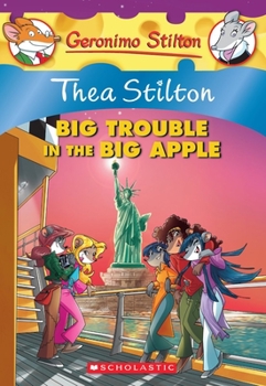 Paperback Thea Stilton: Big Trouble in the Big Apple (Thea Stilton #8): A Geronimo Stilton Adventure Book