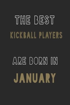 The Best kickball players are Born in January journal: 6*9 Lined Diary Notebook, Journal or Planner and Gift with 120 pages
