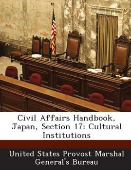 Paperback Civil Affairs Handbook, Japan, Section 17: Cultural Institutions Book