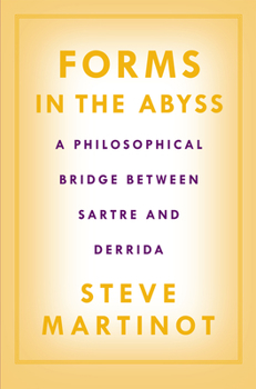 Paperback Forms in the Abyss: A Philosophical Bridge Between Sartre and Derrida Book