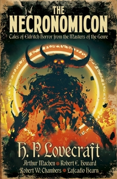 Hardcover The Necronomicon: Tales of Eldritch Horror from the Masters of the Genre Book