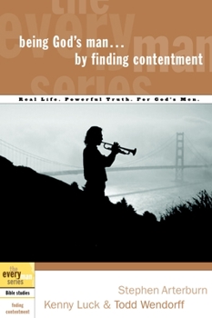 Paperback Being God's Man by Finding Contentment: Real Life. Powerful Truth. for God's Men Book