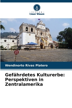 Paperback Gefährdetes Kulturerbe: Perspektiven in Zentralamerika [German] Book