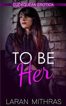 Paperback To Be Her: Cuckquean Erotica Book