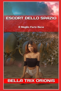 Paperback Escort dello Spazio: È Meglio Farlo Bene [Italian] Book