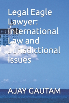 Paperback Legal Eagle Lawyer: International Law and Jurisdictional Issues Book