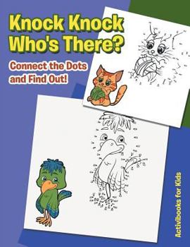 Paperback Knock Knock. Who's There? Connect the Dots and Find out! Book