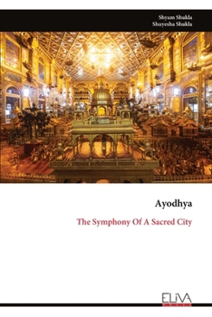 Paperback Ayodhya: The Symphony Of A Sacred City Book