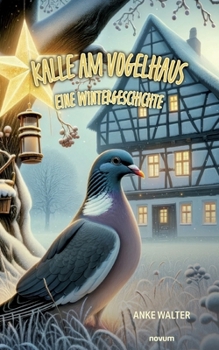 Paperback Kalle am Vogelhaus - Eine Wintergeschichte [German] Book