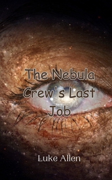 Paperback The Nebula Crew's Last Job Book