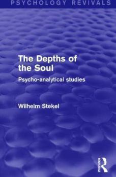 Paperback The Depths of the Soul (Psychology Revivals): Psycho-Analytical Studies Book
