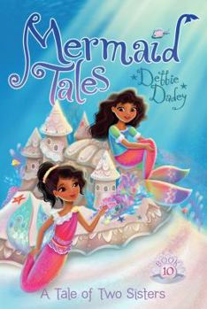 A Tale of Two Sisters - Book #10 of the Mermaid Tales