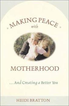 Paperback Making Peace with Motherhood... and Creating a Better You Book