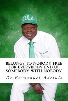 Paperback Belongs to Nobody Free for Everybody End up Somebody with Nobody: Afomo Book