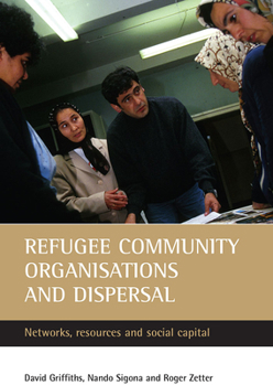 Paperback Refugee Community Organisations and Dispersal: Networks, Resources and Social Capital Book