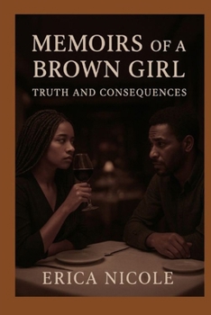 Memoirs of a Brown Girl: Truth and Consequences