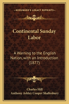 Paperback Continental Sunday Labor: A Warning to the English Nation, with an Introduction (1877) Book