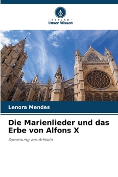 Paperback Die Marienlieder und das Erbe von Alfons X [German] Book