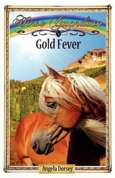 Paperback Gold Fever: Sometimes Horses Need a Little Magic Book