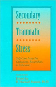 Paperback Secondary Traumatic Stress: Self-Care Issues for Clinicians, Researchers, and Educators Book