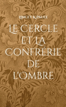 Paperback Le Cercle et La Confrérie de l'Ombre [French] Book