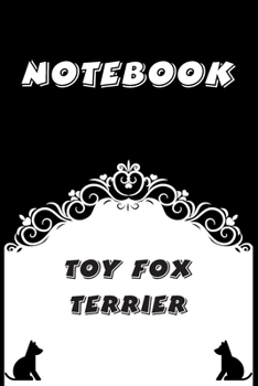 Paperback Toy Fox Terrier Notebook: Black and White notebook, Decorative Journal for Toy Fox Terrier Lover: Notebook /Journal Gift, Black and White,100 pa Book