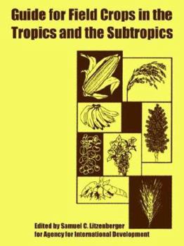 Paperback Guide for Field Crops in the Tropics and the Subtropics Book