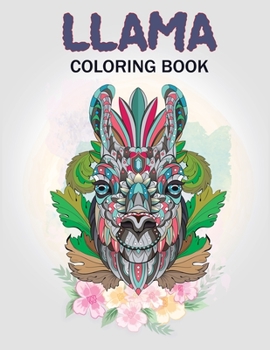 Paperback Llama Coloring Book: Wonderful Llama Coloring Books For Kids-Adults with Easy, Fun Cute and Stress Relieving Animals Designs, Llama Lover, [Large Print] Book