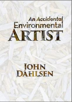Paperback An Accidental Environmental Artist Book