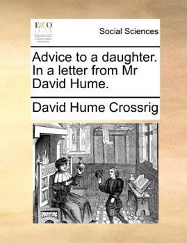 Paperback Advice to a daughter. In a letter from Mr David Hume. Book