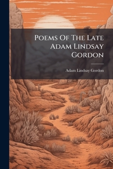 Poems of Adam Lindsay Gordon
