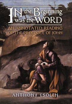 Hardcover In the Beginning Was the Word: An Annotated Reading of the Prologue of John Book