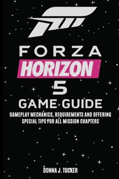 Paperback Forza Horizon 5 Game Guide: Mission Walkthrough, Offering a Special Tips and Strategies for Beginner and Pro Book