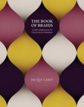 Paperback The Book of Braids: A New Approach to Creating Kumihimo Book