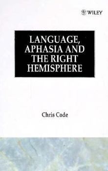 Hardcover Language, Aphasia and the Right Hemisphere Book