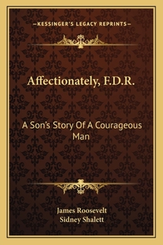 Paperback Affectionately, F.D.R.: A Son's Story Of A Courageous Man Book